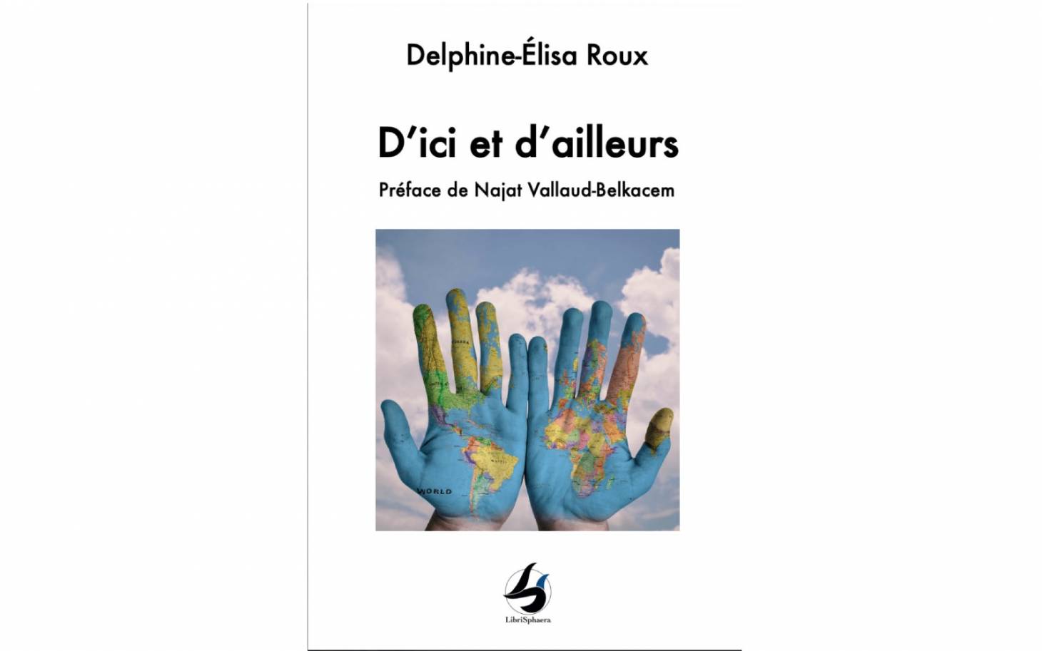 D’ailleurs et d’ici,  par Delphine-Elisa Roux