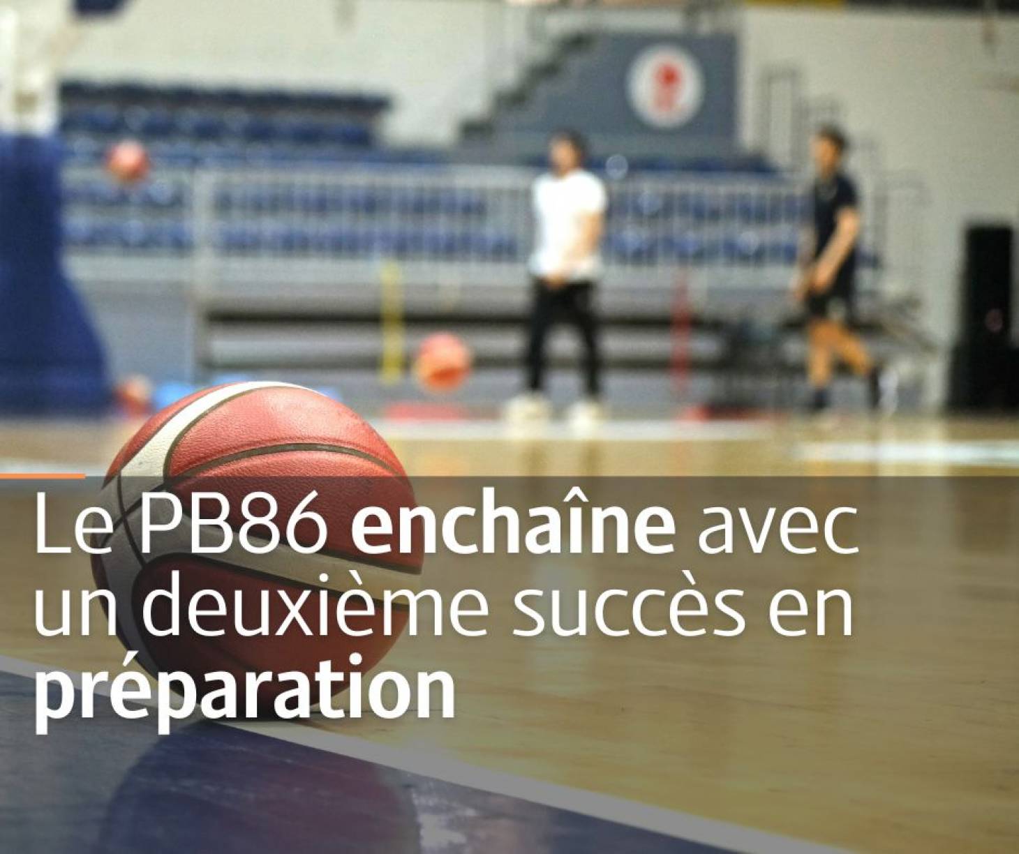 Basket - Le PB86 enchaîne avec un deuxième succès en préparation