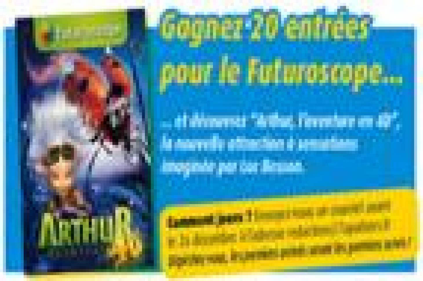 Arthur au Futuroscope : les 20 gagnants