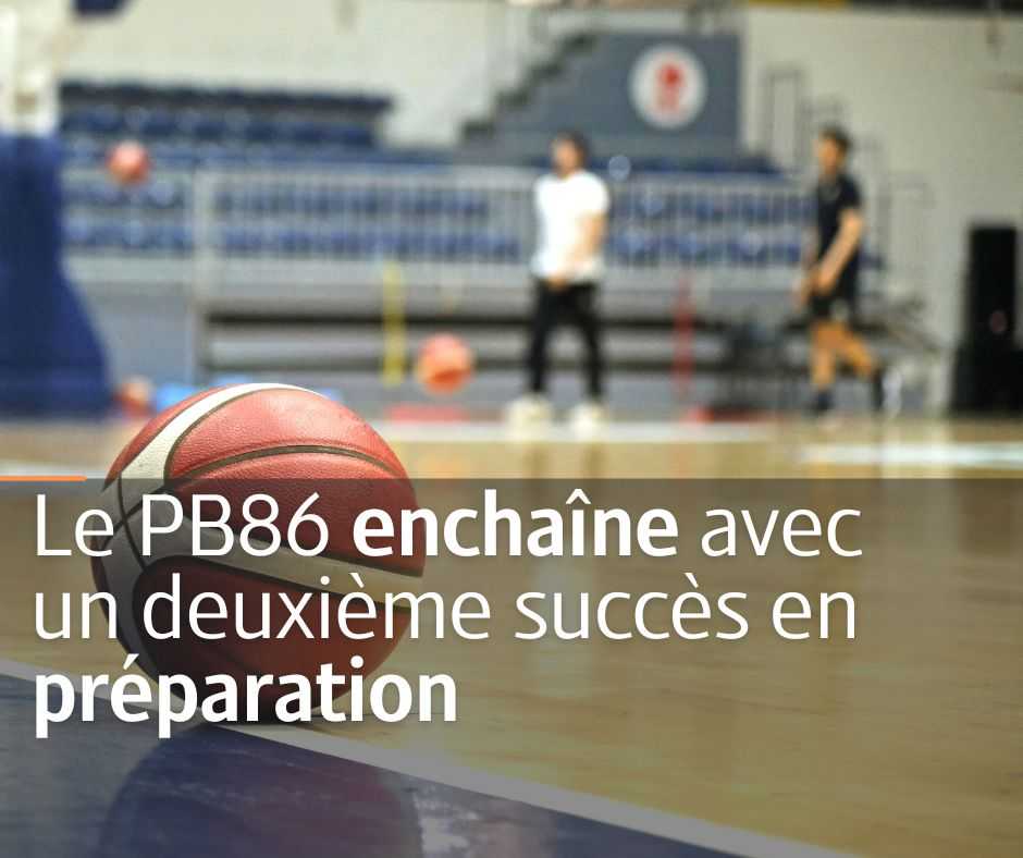 Basket - Le PB86 enchaîne avec un deuxième succès en préparation