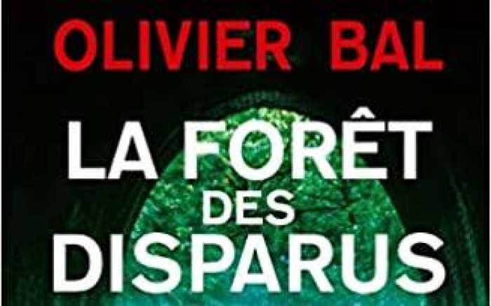La Forêt des disparus d'Olivier Bal