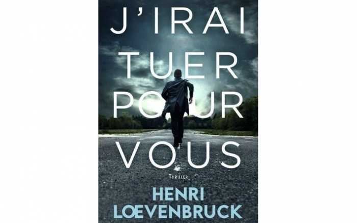 J’irai tuer pour vous d’Henri Loevenbruck